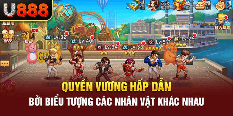 Quyền Vương hấp dẫn bởi biểu tượng các nhân vật khác nhau
