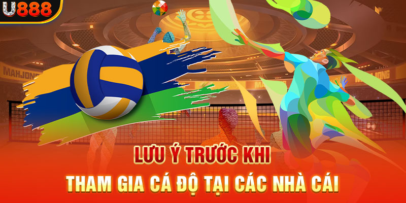 Lưu ý trước khi tham gia cá độ tại các nhà cái