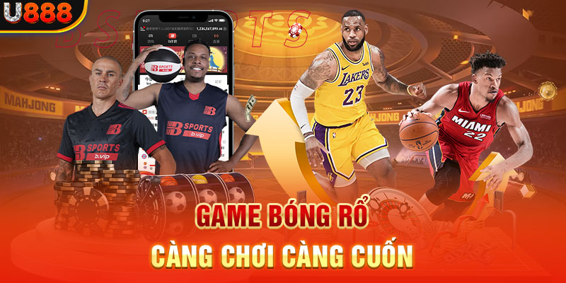 Game bóng rổ càng chơi càng cuốn